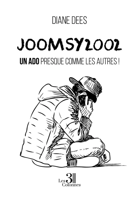 Joomsy2002 - Un ado presque comme les autres ! - Diane Dees - Éditions les 3 colonnes