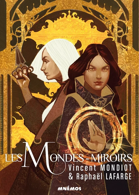 Les Mondes Miroirs - Vincent Mondiot, Raphaël Lafarge - Éditions Mnémos