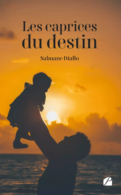 Les caprices du destin - Salmane Diallo - Editions du Panthéon