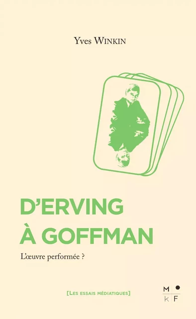 D'Erving à Goffman - Yves Winkin - MkF Éditions