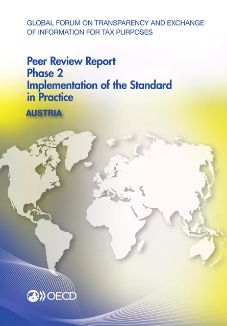 Global Forum on Transparency and Exchange of Information for Tax Purposes Peer Reviews: Austria 2013 -  Collective - OECD