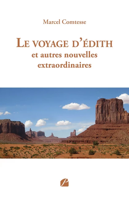 Le voyage d'Édith et autres nouvelles extraordinaires - Marcel Comtesse - Editions du Panthéon