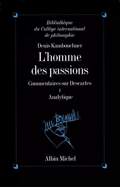 L'Homme des passions - tome 1 - Denis Kambouchner - Albin Michel