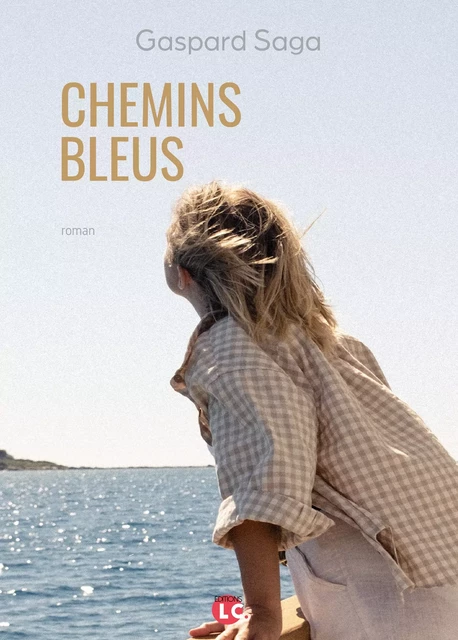 Chemins bleus - Gaspard Saga - Editions LC.