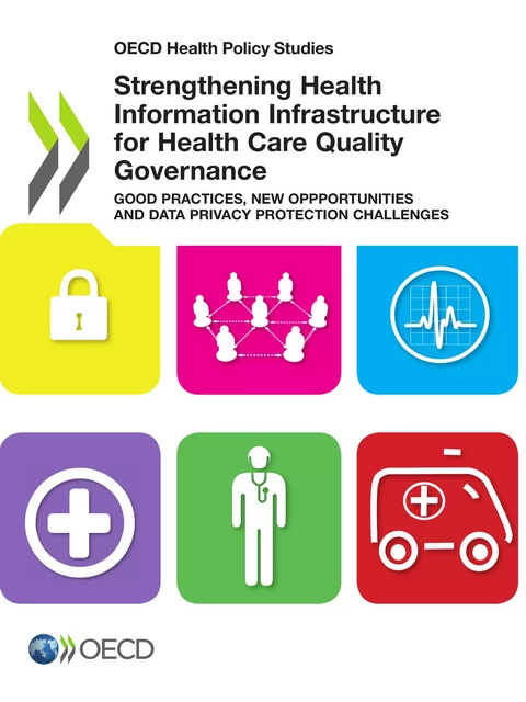 Strengthening Health Information Infrastructure for Health Care Quality Governance -  Collective - OECD