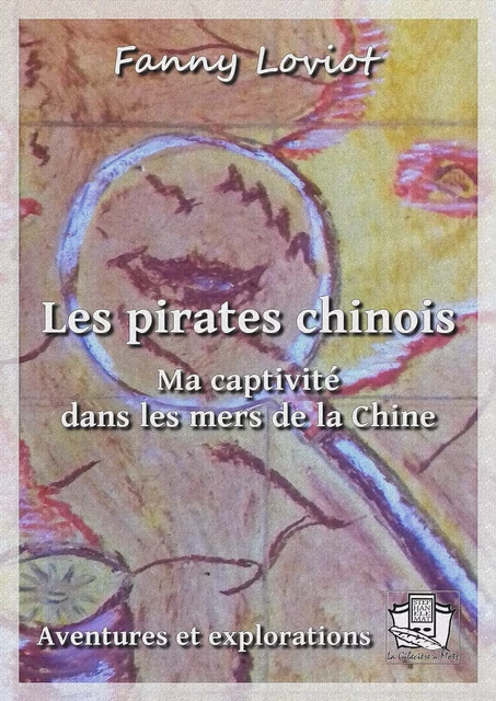 Les pirates chinois - Fanny Loviot - La Gibecière à Mots