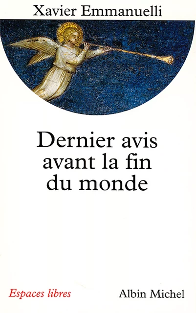 Dernier Avis avant la fin du monde - Xavier Emmanuelli - Albin Michel