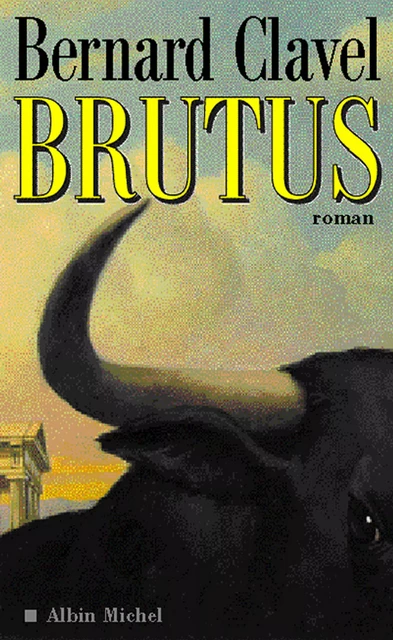 Brutus - Bernard Clavel - Albin Michel