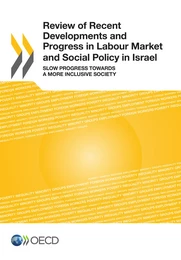 Review of Recent Developments and Progress in Labour Market and Social Policy in Israel