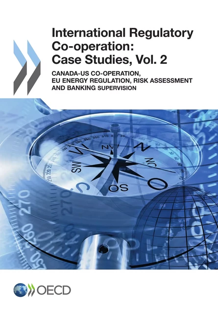 International Regulatory Co-operation: Case Studies, Vol. 2 -  Collective - OECD