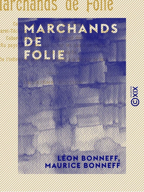 Marchands de folie - Léon Bonneff, Maurice Bonneff - Collection XIX