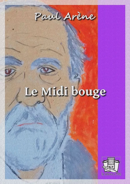 Le Midi bouge - Paul Arène - La Gibecière à Mots