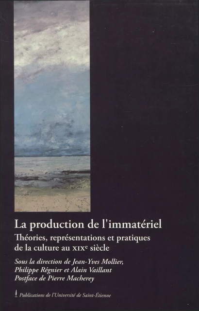 La production de l’immatériel -  - Presses universitaires de Saint-Étienne