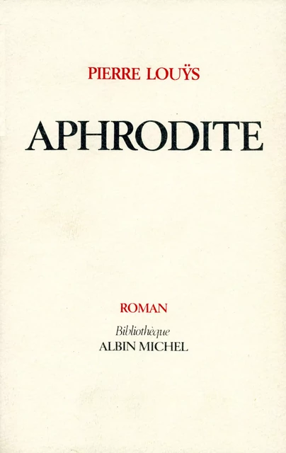 Aphrodite - Pierre Louÿs - Albin Michel