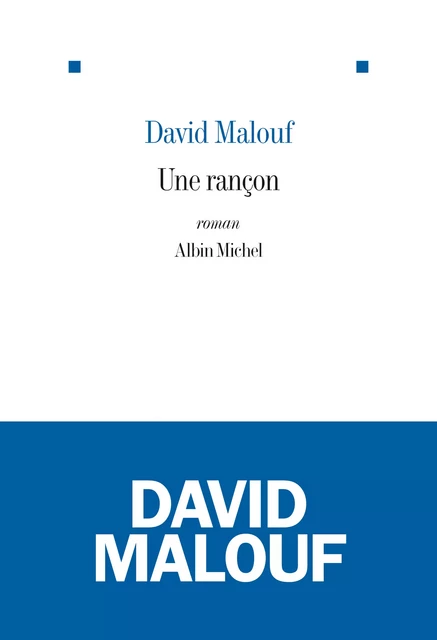 Une rançon - David Malouf - Albin Michel