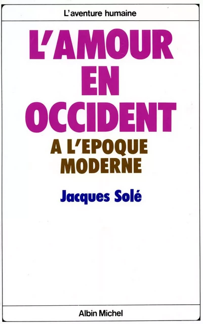 L'Amour en Occident à l'époque moderne - Jacques Solé - Albin Michel