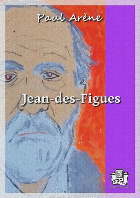 Jean-des-Figues - Paul Arène - La Gibecière à Mots