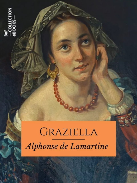 Graziella - Alphonse De Lamartine - BnF collection ebooks