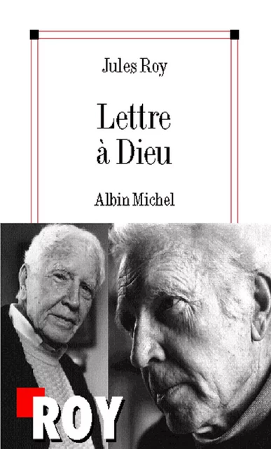 Lettre à Dieu - Jules Roy - Albin Michel