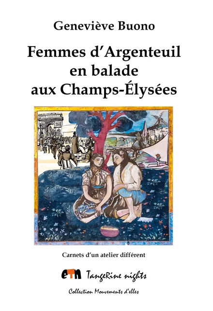 Femmes d'Argenteuil en balade aux Champs-Élysées - Geneviève Buono - Editions Tangerine nights