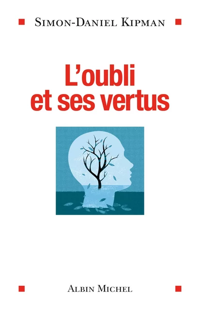 L'Oubli et ses vertus - Simon-Daniel Kipman - Albin Michel