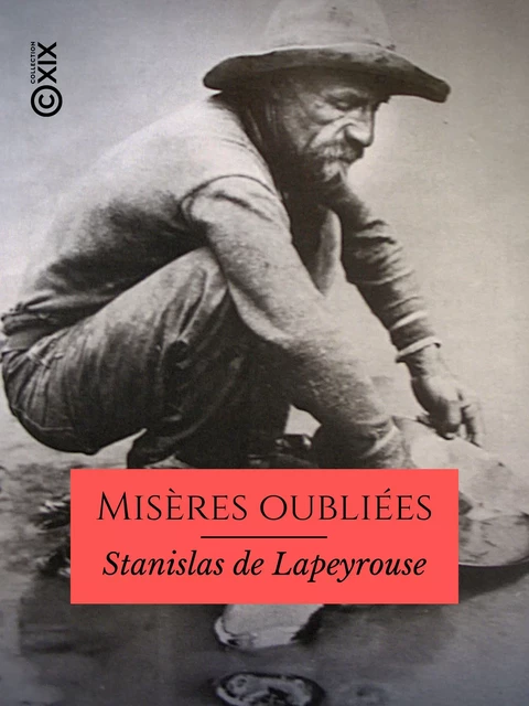 Misères oubliées - Stanislas de Lapeyrouse - Collection XIX