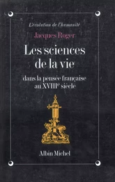 Les Sciences de la vie dans la pensée française au XVIIIe siècle