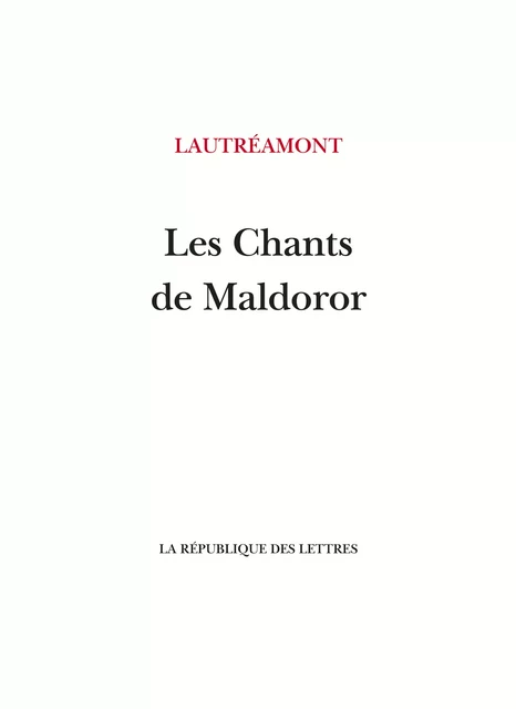 Les Chants de Maldoror -  Lautréamont - République des Lettres