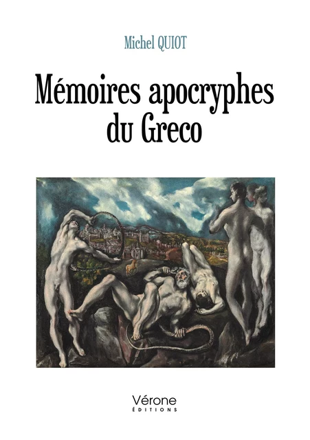 Mémoires apocryphes du Greco - Michel Quiot - Editions Vérone