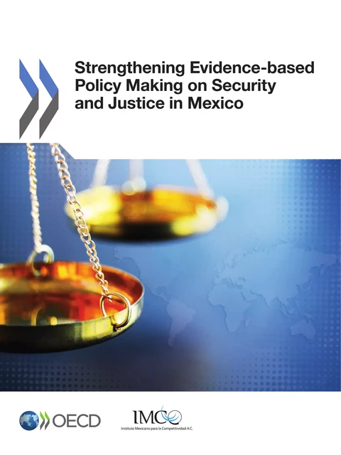 Strengthening Evidence-based Policy Making on Security and Justice in Mexico -  Collective - OECD