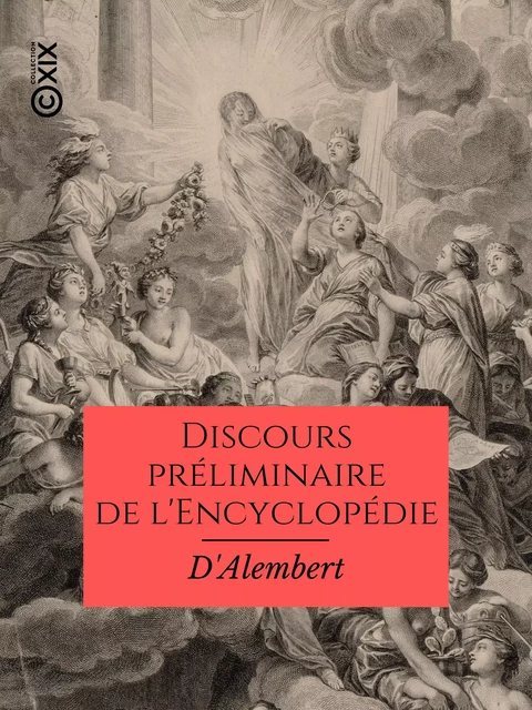 Discours préliminaire de l'Encyclopédie -  d'Alembert - Collection XIX