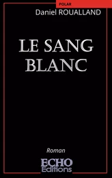 Le sang blanc