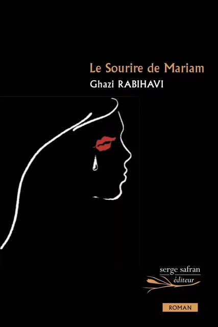 Le Sourire de Mariam - Ghazi Rabihavi - Serge Safran