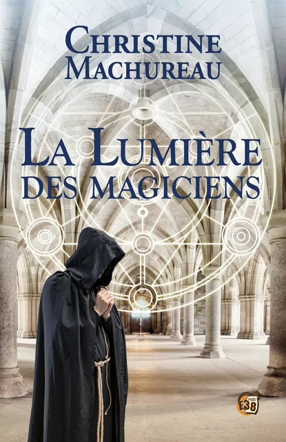 La lumière des magiciens - Christine Machureau - Les éditions du 38