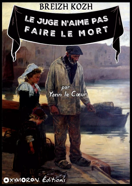 Le juge n'aime pas faire le mort - Yann le Cœur - OXYMORON Éditions