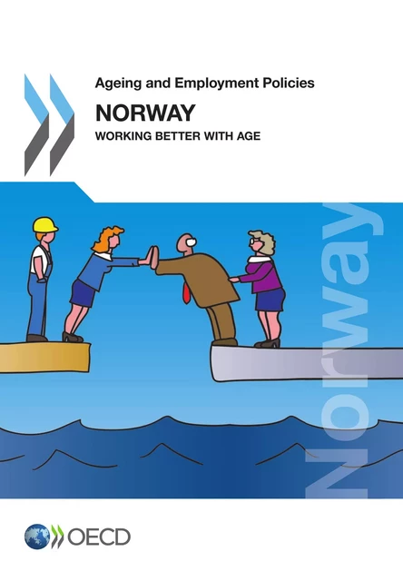 Ageing and Employment Policies: Norway 2013 -  Collective - OECD