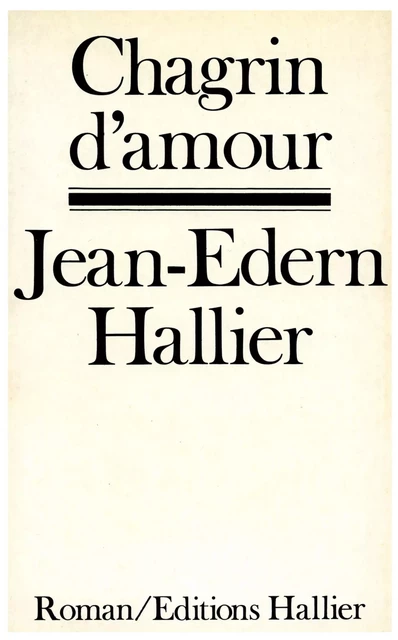 Chagrin d'amour - Jean-Edern Hallier - Albin Michel