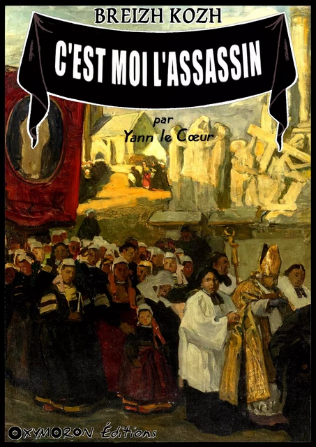 C'est moi l'assassin - Yann le Cœur - OXYMORON Éditions