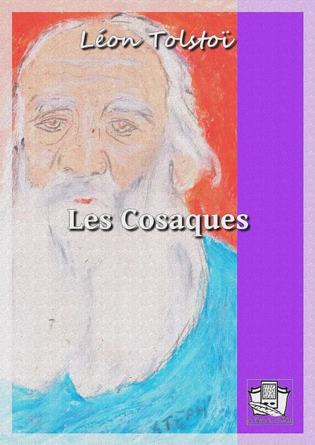 Les Cosaques - Léon Tolstoï - La Gibecière à Mots