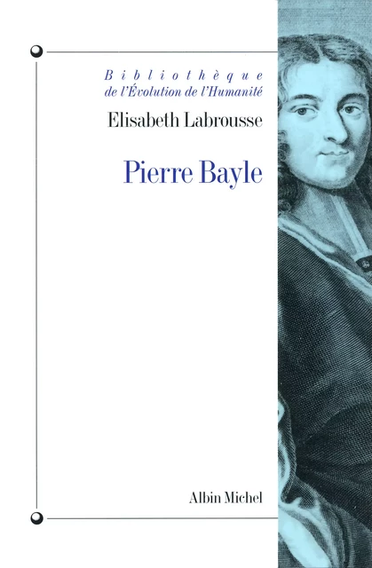 Pierre Bayle - Elisabeth Labrousse - Albin Michel