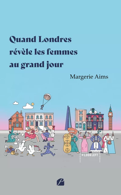 Quand Londres révèle les femmes au grand jour - Margerie Aims - Editions du Panthéon