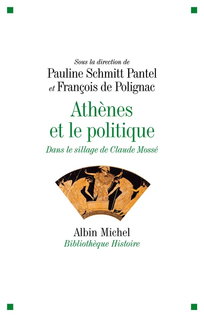 Athènes et le politique - Pauline Schmitt-Pantel, François de Polignac - Albin Michel