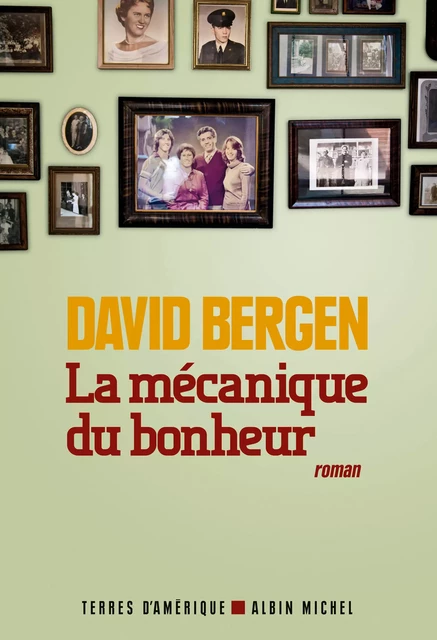 La Mécanique du bonheur - David Bergen - Albin Michel