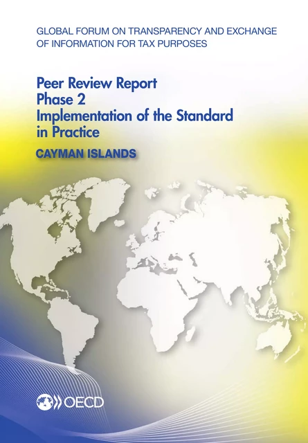 Global Forum on Transparency and Exchange of Information for Tax Purposes Peer Reviews: Cayman Islands 2013 -  Collective - OECD