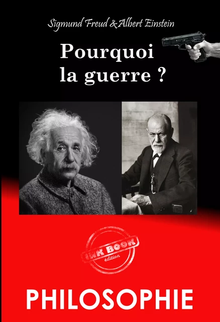 Pourquoi la guerre ? – Correspondance entre Albert Einstein et Sigmund Freud [Nouv. éd. revue et mise à jour] - Sigmund Freud, Alfred Einstein - Ink book