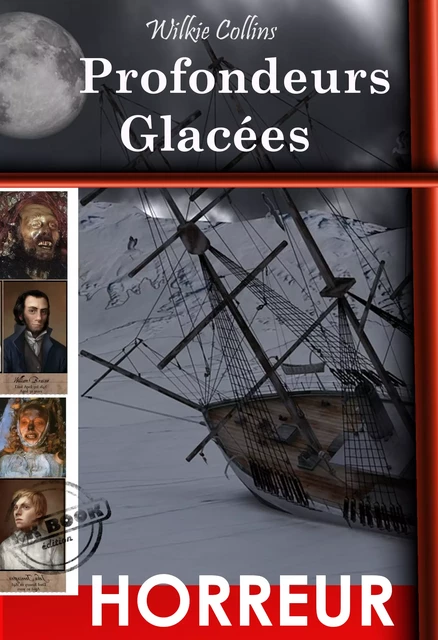 Profondeurs Glacées – d'après la véritable histoire de l’expédition "Franklin". [Nouv. éd. revue et mise à jour]. - Wilkie Collins - Ink book