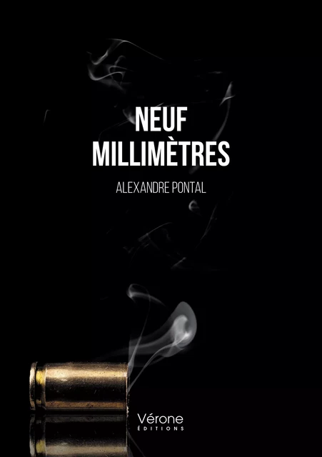 Neuf millimètres - Alexandre Pontal - Editions Vérone