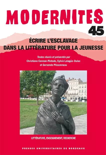 Écrire l'esclavage dans la littérature pour la jeunesse - Christiane Connan-Pintado, Gersende Plissonneau, Sylvie Lalagüe-Dulac - Presses universitaires de Bordeaux