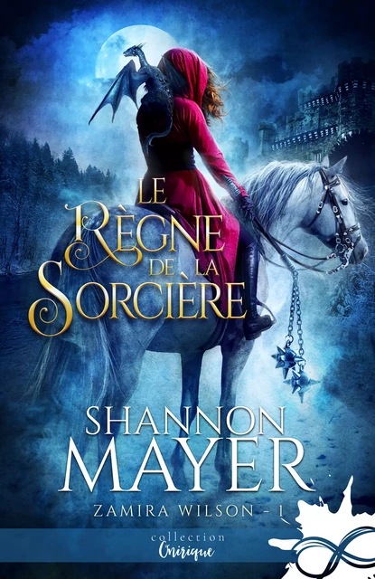 Le règne de la sorcière - Shannon Mayer - Collection Infinity