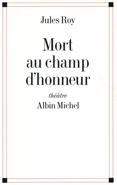 Mort au champ d'honneur - Jules Roy - Albin Michel